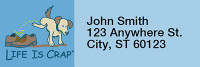 Because of Dogs... Life Is Crap Rectangle Address Labels  | LRRLIC-07